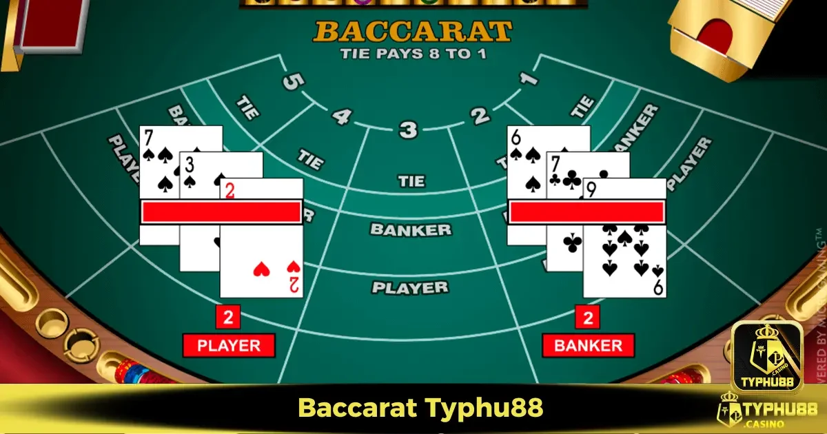 Baccarat Typhu88 – Bí Quyết Chơi Để Không Bao Giờ Thất Bại 2 Điểm Nhấn Tạo Nên Sức Hấp Dẫn Của Baccarat Tại Typhu88