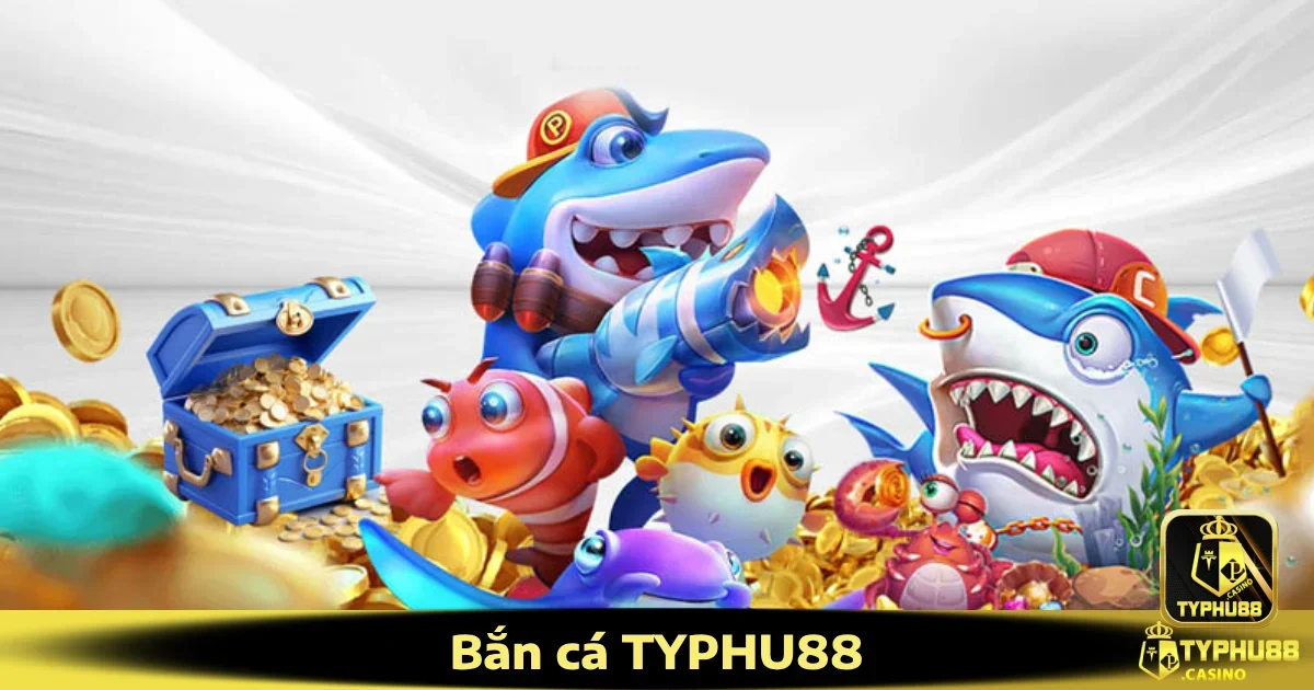 Bắn cá Typhu88 2 Tại sao nên chơi Bắn cá Typhu88?