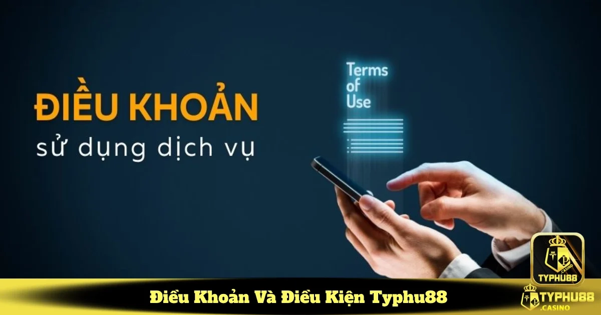 Điều Khoản Và Điều Kiện Typhu88 - Quy Định Sử Dụng Dịch Vụ 4 Trách nhiệm của Typhu88 và người chơi
