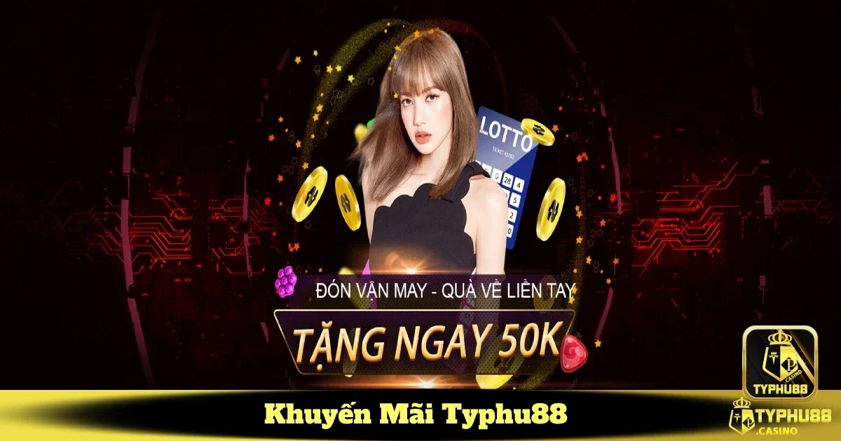 Typhu88.casino - Trang đăng Ký & Đăng Nhập Mới Nhất 28 Khuyến mãi cực hot khi tham gia Typhu88