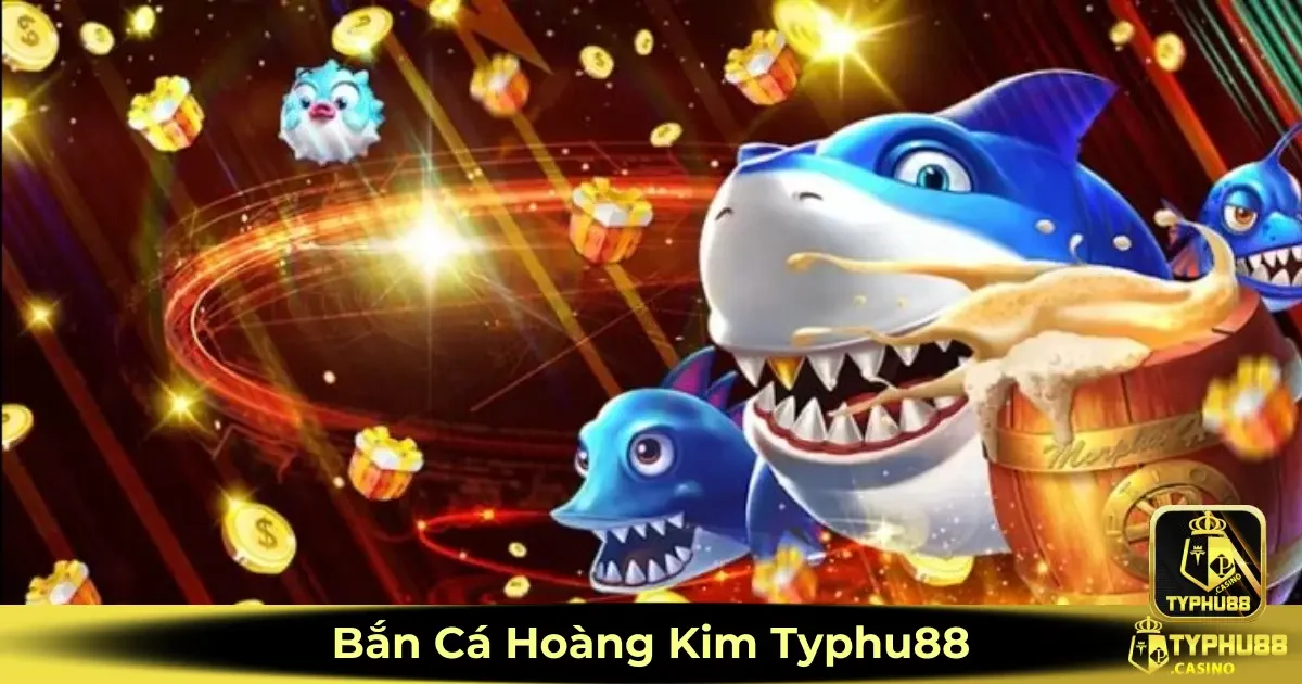Bắn Cá Hoàng Kim Typhu88: Săn Cá Với Giải Thưởng Hấp Dẫn 2 Bắn cá Hoàng Kim Typhu88 là gì? Cách tham gia và nhận thưởng