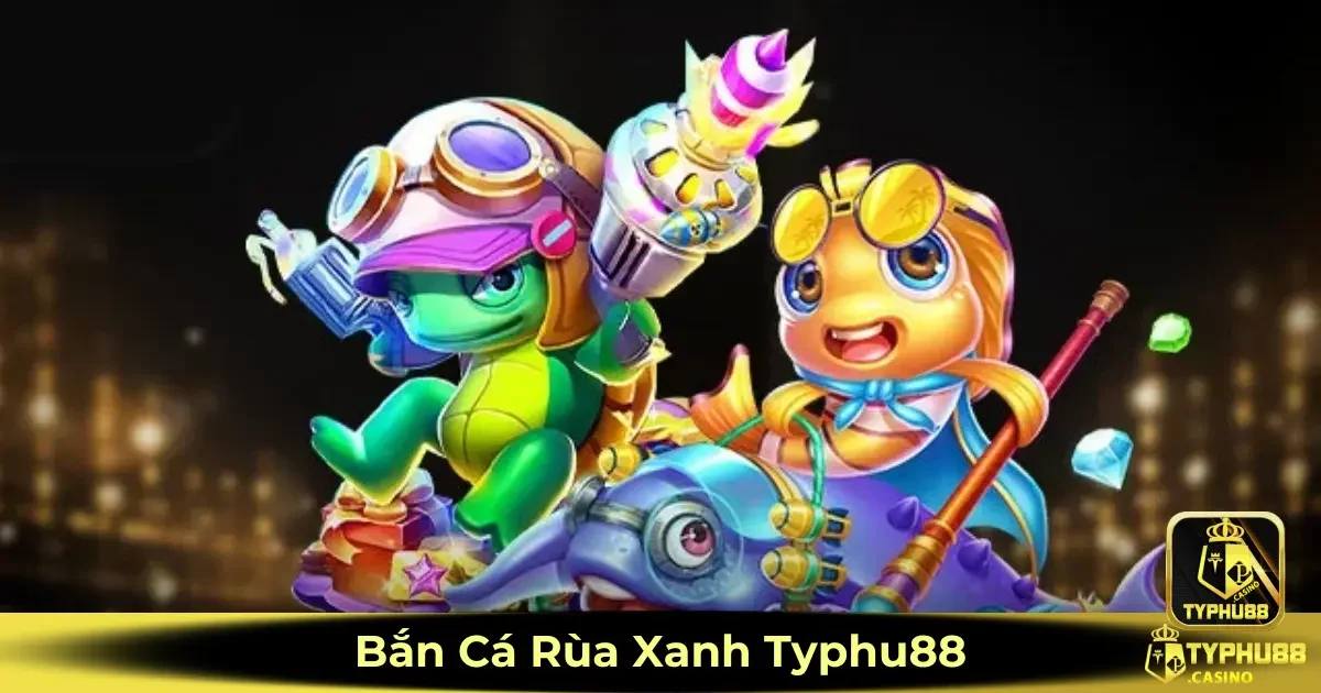 Bắn Cá Rùa Xanh Typhu88 – Săn Cá Với Đồ Họa Sống Động 2 Bắn cá Rùa Xanh Typhu88 là gì? Cách tham gia và nhận thưởng lớn