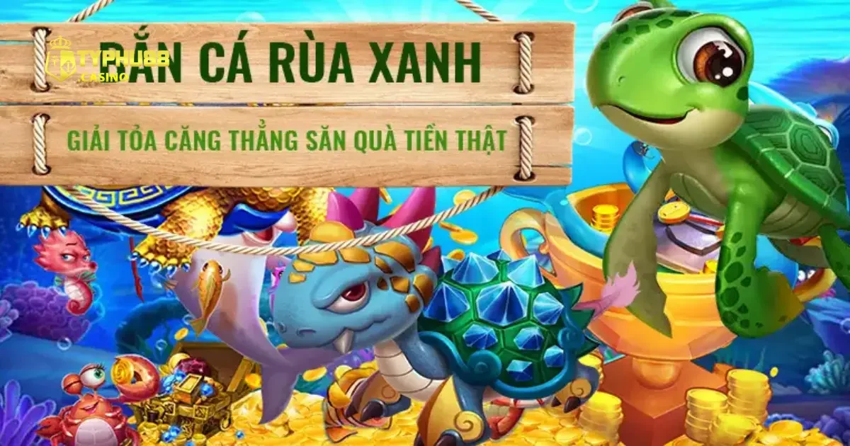 Bắn Cá Rùa Xanh Typhu88 – Săn Cá Với Đồ Họa Sống Động 4 Mẹo nhắm mục tiêu chuẩn để nhận phần thưởng tối đa