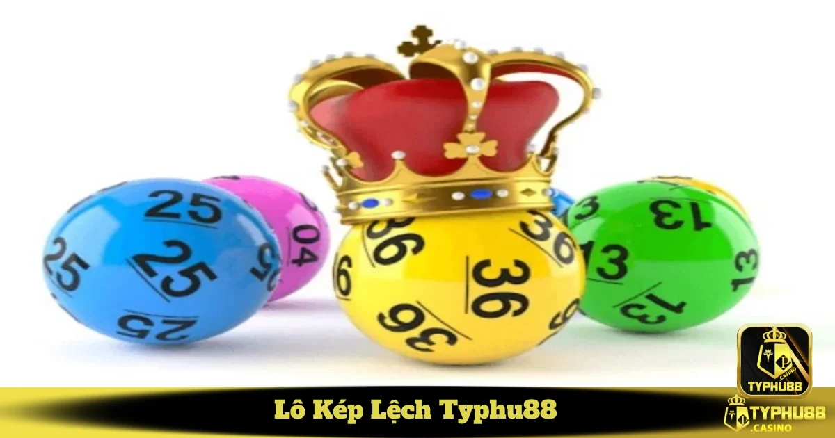 Lô Kép Lệch Typhu88 – Chọn Số Chuẩn Đạt Tỷ Lệ Thắng Cao 4 Bí kíp tìm cầu lô kép lệch để tăng cơ hội trúng thưởng