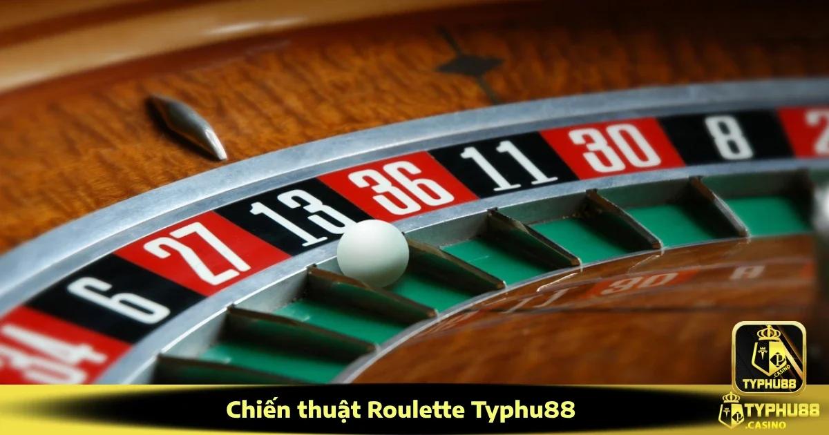 Chiến Thuật Roulette Typhu88 Dễ Áp Dụng Và Siêu Hiệu Quả
