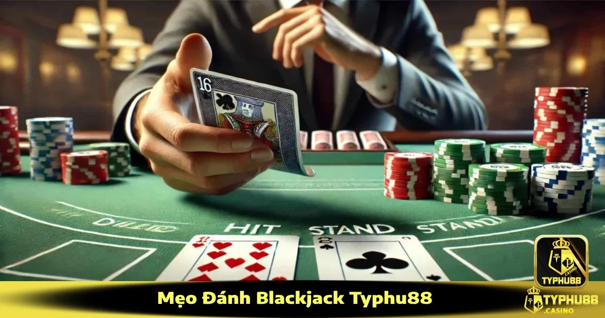 Mẹo Đánh Blackjack Typhu88 Giúp Người Chơi Dễ Thắng Lớn