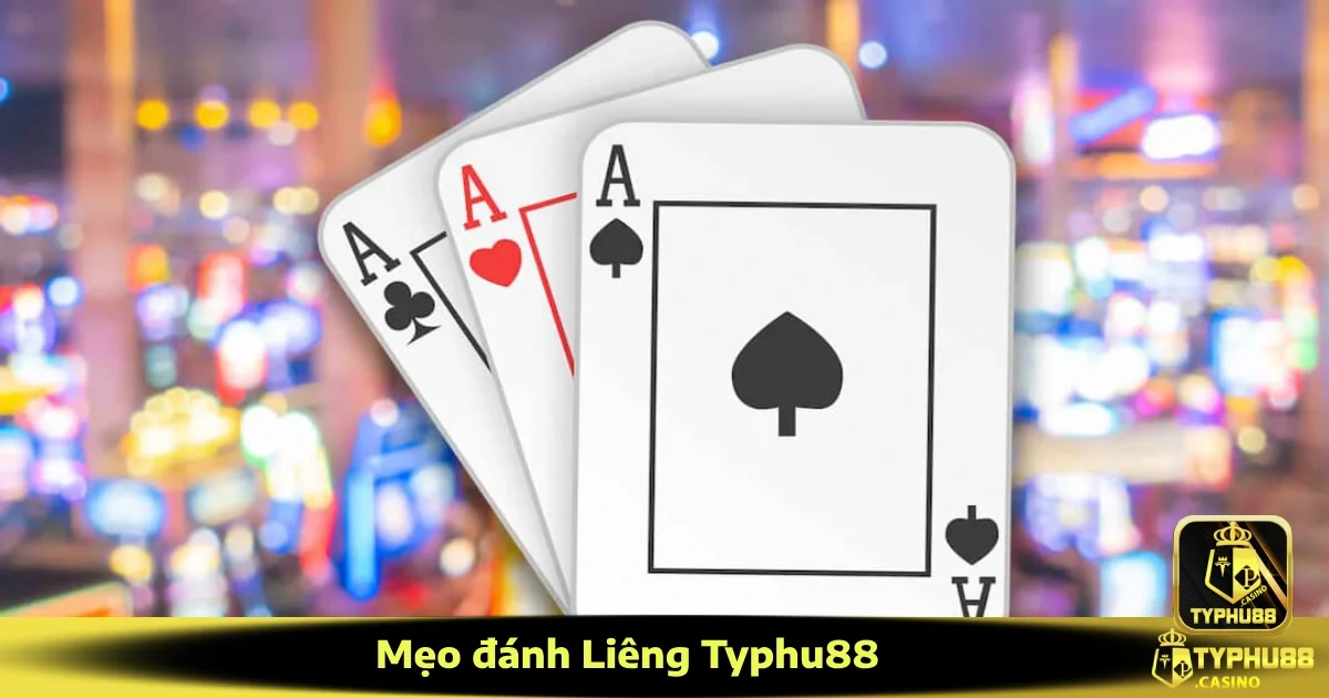 Mẹo Đánh Liêng Typhu88 Giúp Người Chơi Kiểm Soát Bàn Đấu